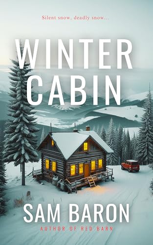 Winter Cabin: The addictive new small town mystery thriller (Baker & Tate Book 2)