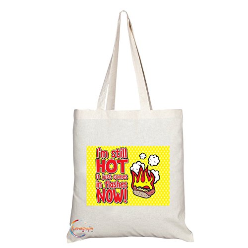 Coralgraph Inc TB055 I'm Still Hot It Just Comes in Flashes Now Bolso de Hombro con asa Larga y diseño ecológico
