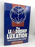 The Leadership Luxation: Anointed Scorpions, Spiders, and Rats 0805940286 Book Cover