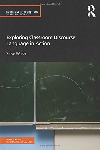 Exploring Classroom Discourse: Language in Action