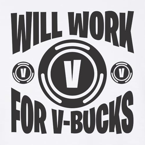 Go All Out Youth Will Work for V-Bucks Funny T-Shirt3