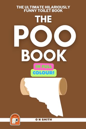 The Poo Book: Full Colour Version of the Ultimate Hilariously Funny Toilet Book