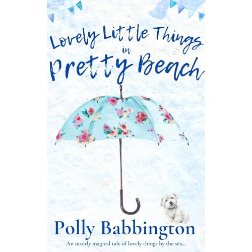 Lovely Little Things in Pretty Beach Audiolibro Por Polly Babbington arte de portada