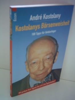 Kostolanys Boersenweisheit