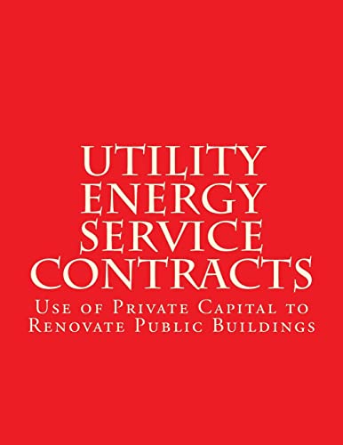 Compare Textbook Prices for Utility Energy Service Contract UESC: Use of Private Capital to Renovate Public Buildings ISBN 9781985729742 by Federal Energy Management Program