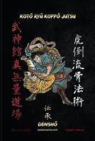 KOTO RYU KOPPO JUTSU DENSHO: Escuela especializada en ataques a partes duras del cuerpo, como fracturas óseas y articulaciones. (Libros de Bujinkan Ninjutsu) (Spanish Edition) B0CPM7RBT1 Book Cover