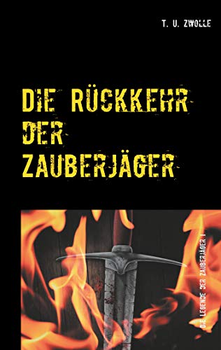 Die Rückkehr der Zauberjäger: Die Legende der Zauberjäger I (German Edition)