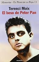 Memorias. El beso de Peter Pan (El peso de la paja, #2) 8408024566 Book Cover