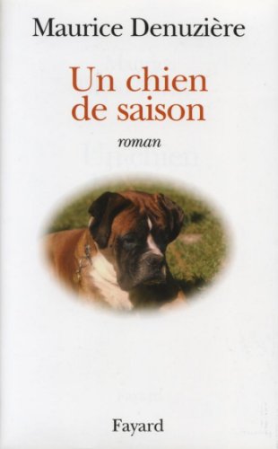 Télécharger Un chien de saison (Littérature Française) Francais PDF