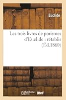 Les trois livres de porismes d'Euclide, r 2012999468 Book Cover