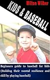  KIDS & BASEBALL: Beginners guide to baseball for kids (English Edition)