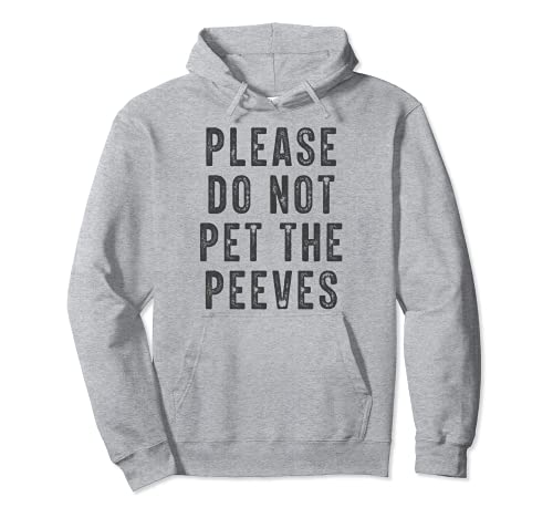 Please Do Not Pet The Peeves Pullover Hoodie, Grey
