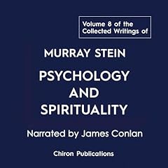Couverture de The Collected Writings of Murray Stein, Volume 8: Psychology and Spirituality
