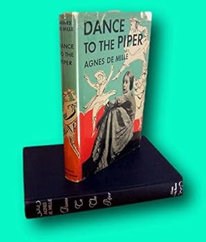 Rare DANCE TO THE PIPER by Agnes de Mille, 1952 in DJ, Illustrated