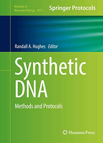 Synthetic DNA: Methods and Protocols (Methods in Molecular Biology, 1472)