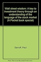 Wall street wisdom: A key to investment theory through an understanding of the language of the stock market (A Pocket book special) B0007EYJ4W Book Cover