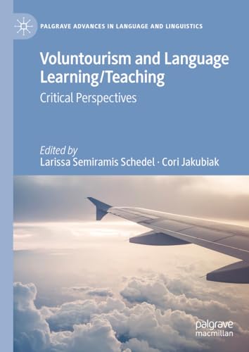 Voluntourism and Language Learning/Teaching: Critical Perspectives (Palgrave Advances in Language and Linguistics)
