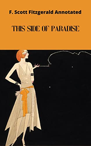 This Side Of Paradise F. Scott Fitzgerald (Annotated) (English Edition)