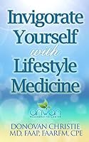 Invigorate Yourself with Lifestyle Medicine 1091287821 Book Cover