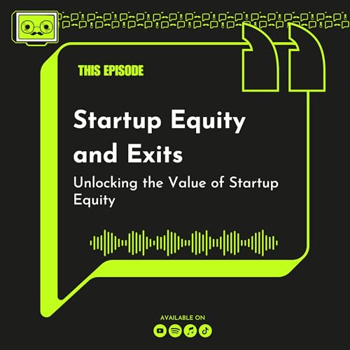 105 - Startup Equity and Exits. Unlocking the Value of Startup Equity. Podcast Por arte de portada