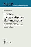 Psychotherapeutisches Haftungsrecht: Die Zivilrechtliche Haftung Des Psychologischen Psychotherapeuten Bei Verletzung Seiner Berufspflichten (MedR Schriftenreihe Medizinrecht)