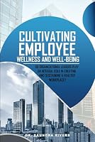 CULTIVATING EMPLOYEE WELLNESS AND WELL-BEING 1964280680 Book Cover