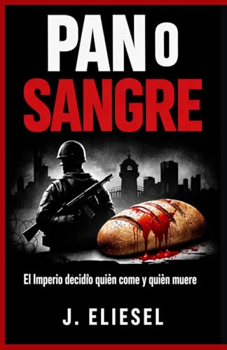 PAN O SANGRE: El Imperio decidió quién come y quién muere (La Risa de los Condenados)