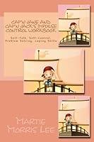 Cap'n Jane and Cap'n Jack's Impulse Control Workbook: Self-Talk, Self-Control, Problem Solving, Coping Skills, 1541231201 Book Cover