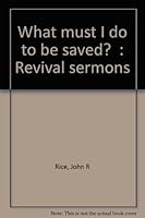 What Must I Do to Be Saved? - French: Que Dois-Je Faire Pour Etre Sauve? 149361519X Book Cover