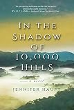 In the Shadow of 10,000 Hills - Jennifer Haupt 