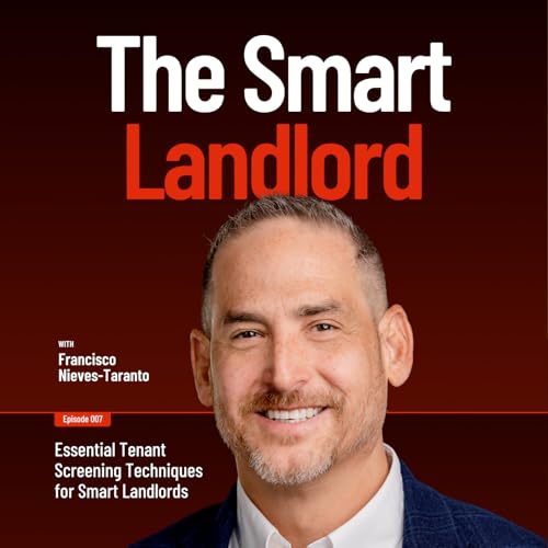 007: Essential Tenant Screening Techniques for Smart Landlords cover art