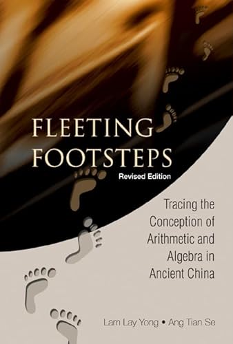 Fleeting Footsteps: Tracing the Conception of Arithmetic and Algebra in Ancient China