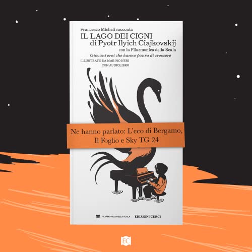 Francesco Micheli Racconta «Il Lago Dei Cigni» Di Pyotr Ilyich Ciajkovskij Con La Filarmonica Della Scala. Giovani Eroi Che Hanno Paura Di Crescere. Con Audiolibro - 2