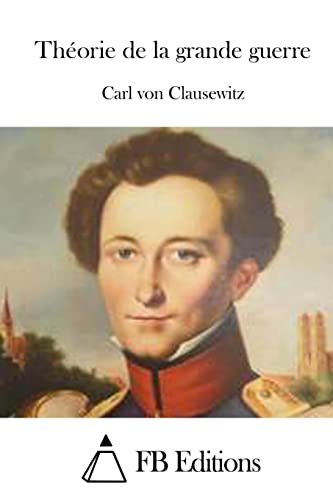 Théorie de la grande guerre (French Edition)