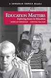 Education Matters (A Longman Topics Reader)