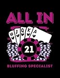 All in 21 21st Poker Casino Royal Flush Poker Chips Gambler Birthday Gift Notebook: Dated and Lined Book