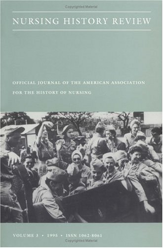 Nursing History Review, Volume 3: Official Journal of the American Association for the History of Nursing