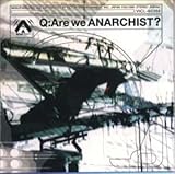 Q:Are We Anarchist