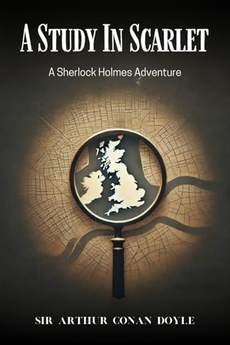 A Study In Scarlet: A Sherlock Holmes Adventure