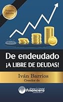 DE ENDEUDADO A LIBRE DE DEUDAS (Spanish Edition) 0578294559 Book Cover