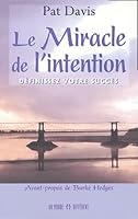 Le miracle de l'intention - Définissez votre succès 2892255376 Book Cover