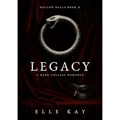 Legacy: A Dark College Romance Novella Audiobook By Elle Kay cover art