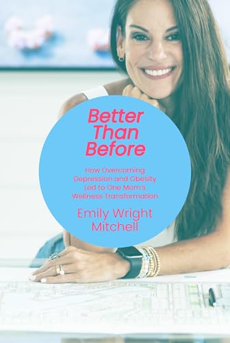 Better Than Before: How Overcoming Depression and Obesity Led to One Mom’s Wellness Transformation