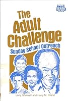 The adult challenge: Sunday School outreach B00070HPMY Book Cover