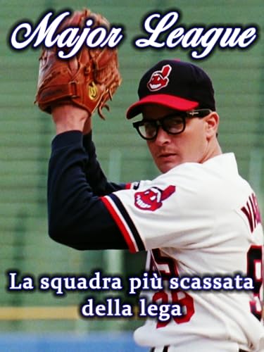 Major League: La squadra più scassata della lega