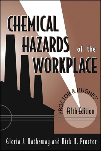 Proctor and Hughes' Chemical Hazards of the Workplace, 5th Edition