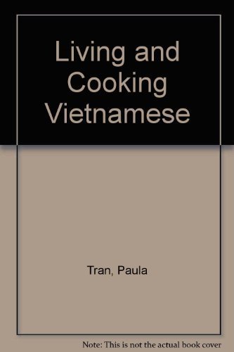 Living and Cooking Vietnamese: An American Womans Experience