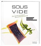 Sous-Vide: Der leichte Einstieg in die sanfte Gartechnik Sous-Vide: Der leichte Einstieg in die sanfte Gartechnik