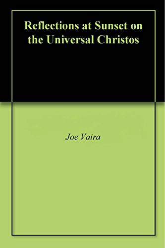 Reflections at Sunset on the Universal Christos