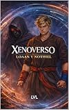 xenoverso: loaan y nothiel (saga hechizos y sombras+loaan+primordia+xenoverso nº 13) (Spanish Edition)